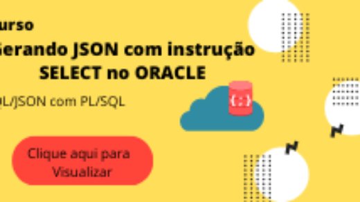 curso_Gerando_JSON_com_instrucao_SELECT_no_ORACLE